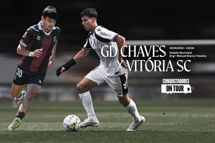 Cartaz de Conquistadores on Tour — Vitória SC vs GD Chaves em Estádio Municipal Eng.º Manuel Branco Teixeira